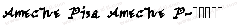 Ameche Pisa Ameche P字体转换